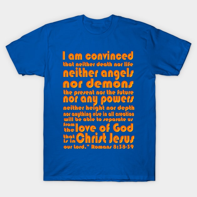 Romans Scripture Tee T-Shirt by AlondraHanley